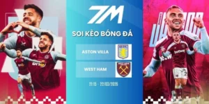 Tỷ lệ kèo Aston Villa vs West Ham hôm nay ngày 22/03/2026 - NHA