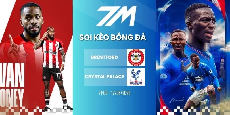 Kèo Nhà Cái Brentford Vs Crystal Palace Hôm Nay Ngày 17/05/2026 – NHA